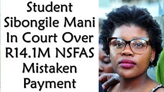 Student Sibongile Mani In Court Over R141 Million NSFAS Mistaken Payment [upl. by Kosel818]