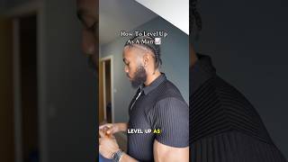 How To Level Up As A Man adviceforguys [upl. by Toll]