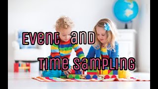 Event and Time Sampling [upl. by Anoyi]