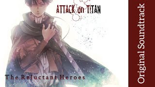 Attack on Titan Original Soundtrack I  The Reluctant Heroes  High Quality  Hiroyuki Sawano [upl. by Oilicec]