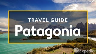 Patagonia Vacation Travel Guide  Expedia [upl. by Yoko]