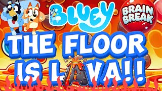 BLUEY FLOOR IS LAVA 🌋  FLOOR IS LAVA GAME Brain Break  Bluey Dance  Danny Go GoNoodle [upl. by Quigley]