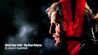 Metal Gear Solid V Big Boss Returns  Main theme Epic [upl. by Deedee]