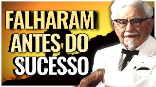 6 GRANDES EMPREENDEDORES QUE FALHARAM ANTES DE CONQUISTAREM O SUCESSO [upl. by Serge]