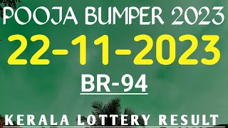 22112023 POOJA BUMPER BR94 KERALA LOTTERY RESULT [upl. by Ydnim681]