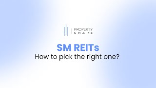 SM REITs  How to pick the right one [upl. by Eiuqcaj265]