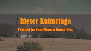 23 Rieser Kulturtage  Führung im KunstMuseum DonauRies [upl. by Ainosal208]