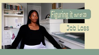 Figuring it out at 23 Job loss Episode 1 [upl. by Braunstein]