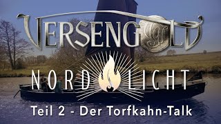 Nordlicht  Der VersengoldTorfkahnTalk zum neuen Album  Teil 2  2019 [upl. by Drucie]