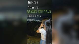 Rico Style ❌ Iubirea Noastra  Remix [upl. by Conlee]