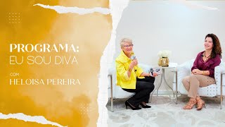 Programa Eu Sou Diva  Heloisa Pereira [upl. by Gregrory]