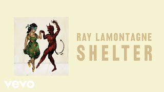 Ray LaMontagne  Shelter Official Audio [upl. by Reitman]