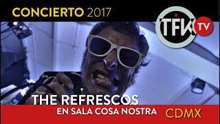 The Refrescos concierto completo México 2017  TFKTV [upl. by Hgieleak]