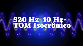 RESULTADO IMEDIATO 520 Hz 10 Hz  Escute e entre na frequência do Dinheiro TOM Isocrônico puro [upl. by Levitt268]