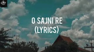 o sajni re  Lyrics   by Arijit Singh [upl. by Llertal]