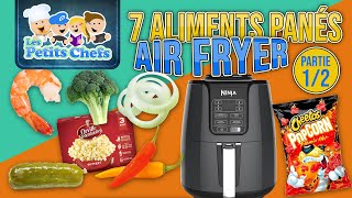 7 aliments panés cuits à la Air Fryer  Les Petits Chefs [upl. by Detta]