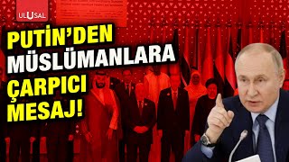 Putin İslam dünyasına seslendi  Koray Kamacı Doğan Akdeniz [upl. by Danell265]