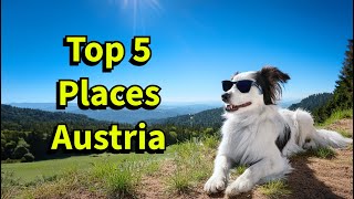 Top 5 Must Visit Places in Austria [upl. by Pul]