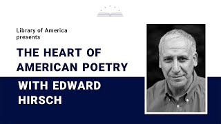 The Heart of American Poetry with Edward Hirsch [upl. by Diandra407]