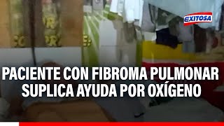 🔴🔵Paciente con fibroma pulmonar suplica ayuda por oxígeno [upl. by Housen224]