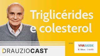 Triglicérides e colesterol  DrauzioCast [upl. by Eniarral246]