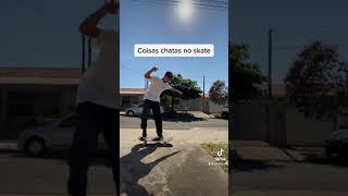 COISAS MAIS CHATAS DO SKATE [upl. by Cand]