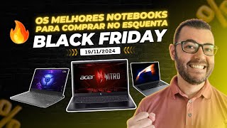 Qual notebook comprar no Esquenta Black Friday 🔥💻 Os melhores notebooks [upl. by Introk]