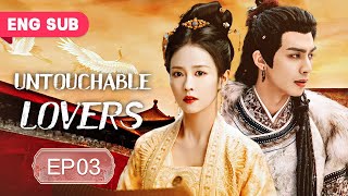 ENG SUB Untouchable Lovers 03 Song Weilong Guan Xiaotong Bai Lu Xu Kai Historical Romance [upl. by Iarised]