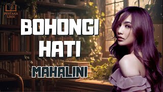 MAHALINI  BOHONGI HATI Lirik Lagu [upl. by Mcknight]