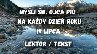 Myśli Św Ojca Pio na każdy dzień 19 lipca [upl. by Nnaul299]