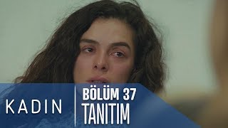 Kadın 37 Bölüm Tanıtımı [upl. by Lebna168]