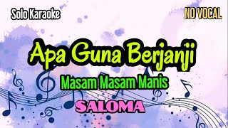 Solo Karaoke quotApa Guna Berjanji quot Saloma No Vocal Ost Masam Masam Masam [upl. by Schroth]