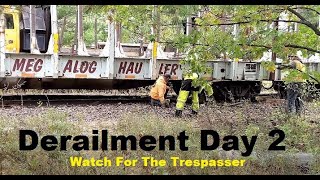 A Train Derailment Day 2 Rerailing All The Cars amp A Trespasser Too trains  Jason Asselin [upl. by Elvie]