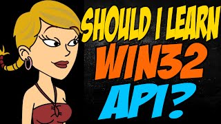 Should I Learn Win32 API [upl. by Ainoet]