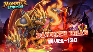 DARMITH KHANHISTORIA🐉🔥LV 130 con su TALENTO EL GENERAL MAS TEMIDO VUELVE😬 Monster Legends 275 [upl. by Coulter]