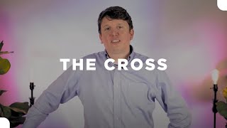 The Cross  Pastor Tony Elswick  Crossway Church [upl. by Olivier]