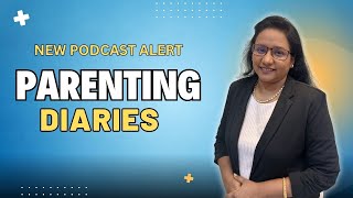 New Podcast Alert Parenting Diaries A Journey Through Teen Triumphs TresaSeejo NextGenParenting [upl. by Alton]