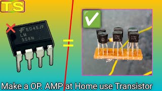 How to Make a OP Amp using Transistor [upl. by Alocin141]