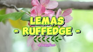 Ruffedge  Lemas Lirik Lagu [upl. by Ahsilif]