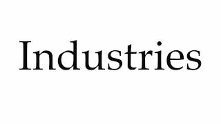 How to Pronounce Industries [upl. by Er]