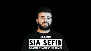 DJ Amir Champ  Haamim  Sia Sefid Club Remix [upl. by Esinaj]