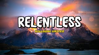 Relentless  Hillsong UNITED Lyric [upl. by Eeclehc]