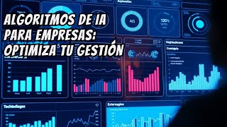 Algoritmos de IA para la Gestión Integral de la Empresa [upl. by Elrem767]