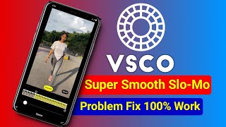 VSCO Smooth Slow Motion Problem Fix 100  VSCO App no smooth button Lets fix it Aesthetic [upl. by Latsyk]