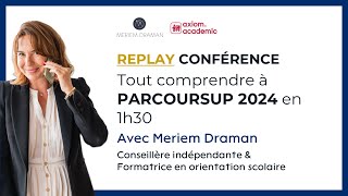 REPLAY Conférence  Tout comprendre à PARCOURSUP 2024 en 1h30 🧭 avec Meriem Draman [upl. by Calesta180]