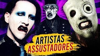 9 ARTISTAS mais ASSUSTADORES da Música 👻🙀 [upl. by Ahcilef760]