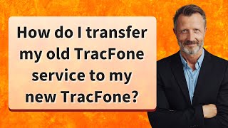 How do I transfer my old TracFone service to my new TracFone [upl. by Grimbald753]