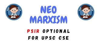 Complete Theory of NEO MARXISM  PSIR OPTIONAL  UPSC CSE  IAS  JRF  UGC NET [upl. by Tertius]