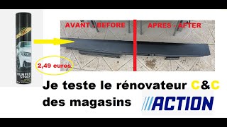 Je teste le rénovateur plastique de ACTION de la marque campc à 249 euros pour voiture extérieur [upl. by Lordan]