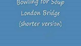 Bowling for Soup  London Bridge shortened version [upl. by Alfredo707]